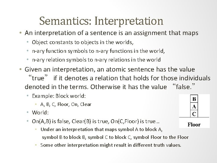 Semantics: Interpretation • An interpretation of a sentence is an assignment that maps • Semantics: Interpretation • An interpretation of a sentence is an assignment that maps •