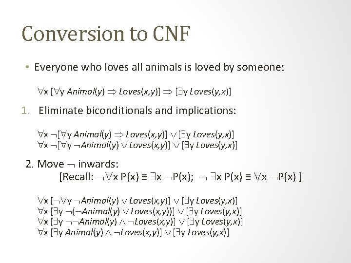Conversion to CNF • Everyone who loves all animals is loved by someone: x Conversion to CNF • Everyone who loves all animals is loved by someone: x