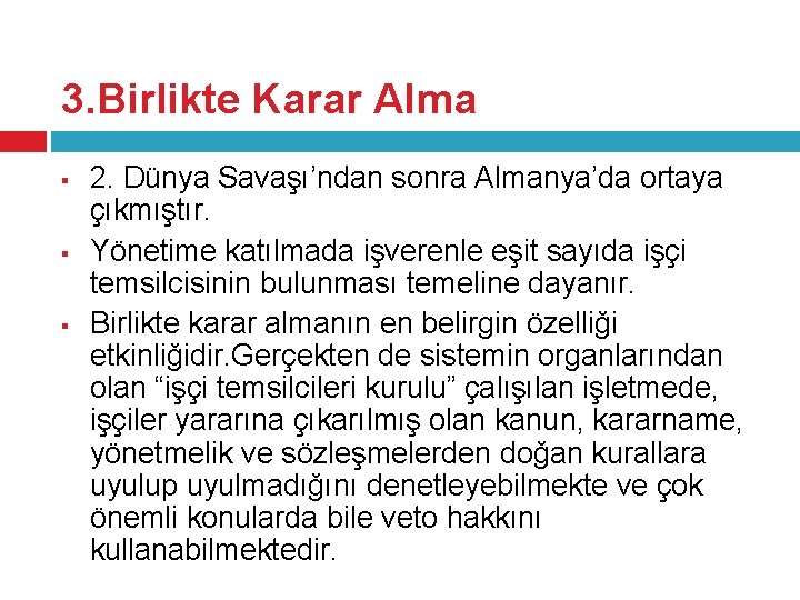 3. Birlikte Karar Alma § § § 2. Dünya Savaşı’ndan sonra Almanya’da ortaya çıkmıştır.