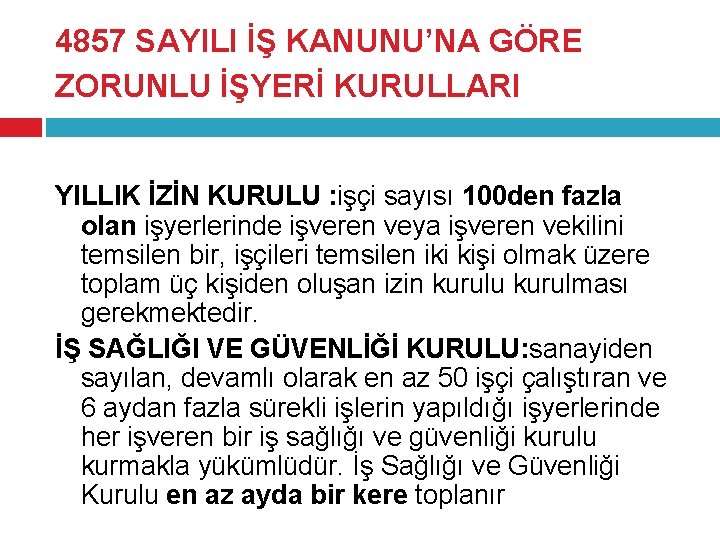 4857 SAYILI İŞ KANUNU’NA GÖRE ZORUNLU İŞYERİ KURULLARI YILLIK İZİN KURULU : işçi sayısı