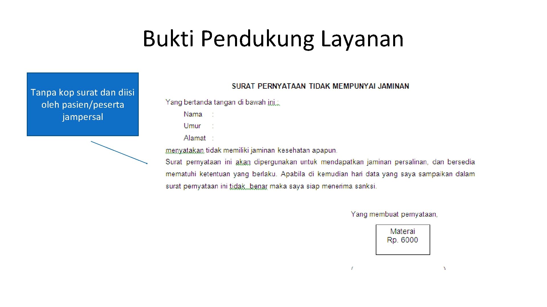 Bukti Pendukung Layanan Tanpa kop surat dan diisi oleh pasien/peserta jampersal 