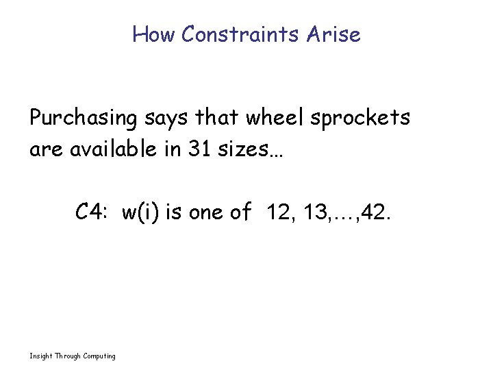 How Constraints Arise Purchasing says that wheel sprockets are available in 31 sizes… C