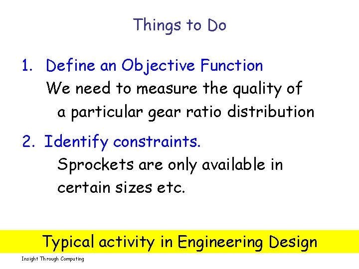 Things to Do 1. Define an Objective Function We need to measure the quality