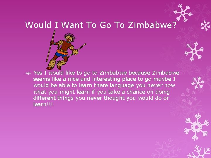 Would I Want To Go To Zimbabwe? Yes I would like to go to