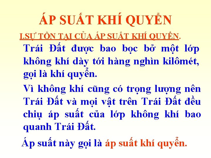 ÁP SUẤT KHÍ QUYỂN I. SỰ TỒN TẠI CỦA ÁP SUẤT KHÍ QUYỂN. Trái