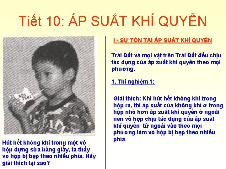 Tiết 10: ÁP SUẤT KHÍ QUYỂN I - SỰ TỒN TẠI ÁP SUẤT KHÍ