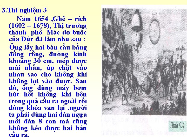3. Thí nghiệm 3 Năm 1654 , Ghê – rích (1602 – 1678), Thị