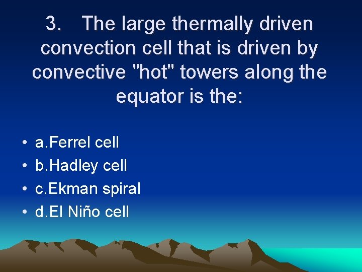 3. The large thermally driven convection cell that is driven by convective "hot" towers