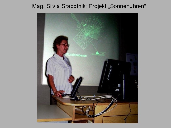 Mag. Silvia Srabotnik: Projekt „Sonnenuhren“ 