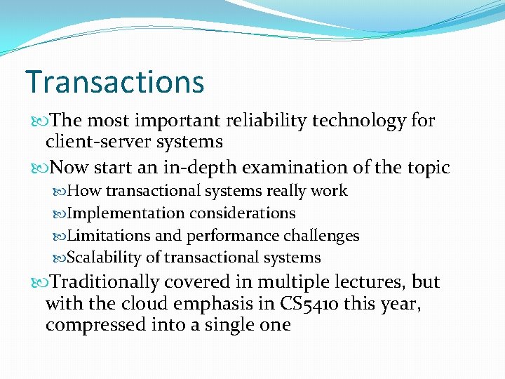 Transactions The most important reliability technology for client-server systems Now start an in-depth examination