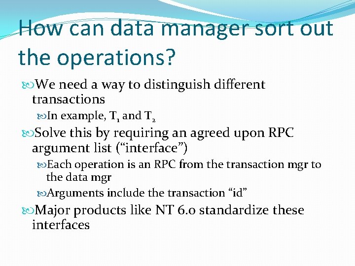 How can data manager sort out the operations? We need a way to distinguish