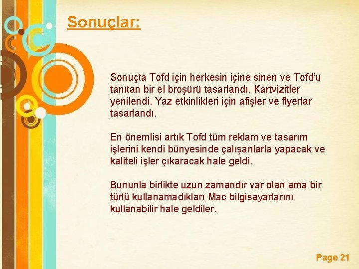 Sonuçlar: Sonuçta Tofd için herkesin içine sinen ve Tofd’u tanıtan bir el broşürü tasarlandı.