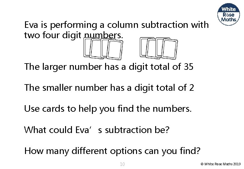 Eva is performing a column subtraction with two four digit numbers. The larger number