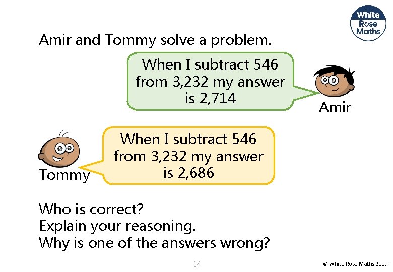 Amir and Tommy solve a problem. When I subtract 546 from 3, 232 my