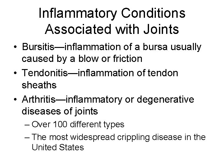 Inflammatory Conditions Associated with Joints • Bursitis—inflammation of a bursa usually caused by a Inflammatory Conditions Associated with Joints • Bursitis—inflammation of a bursa usually caused by a