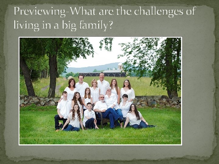 Previewing-What are the challenges of living in a big family? 