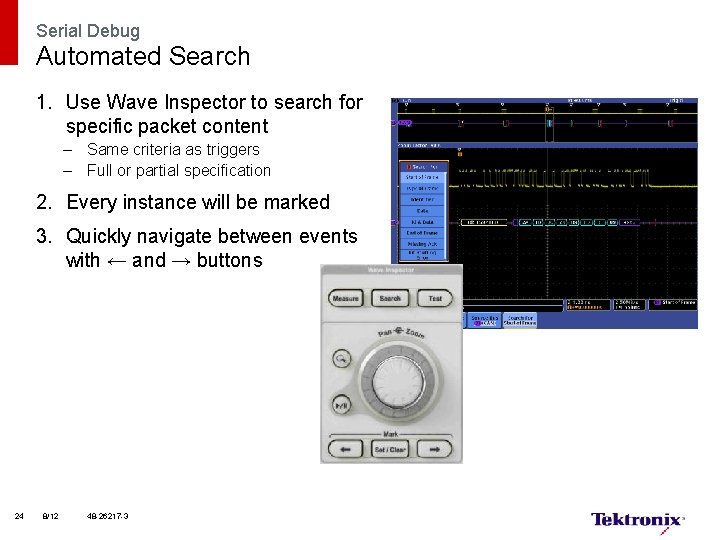 Serial Debug Automated Search 1. Use Wave Inspector to search for specific packet content