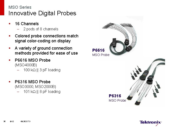 MSO Series Innovative Digital Probes § 16 Channels – 2 pods of 8 channels