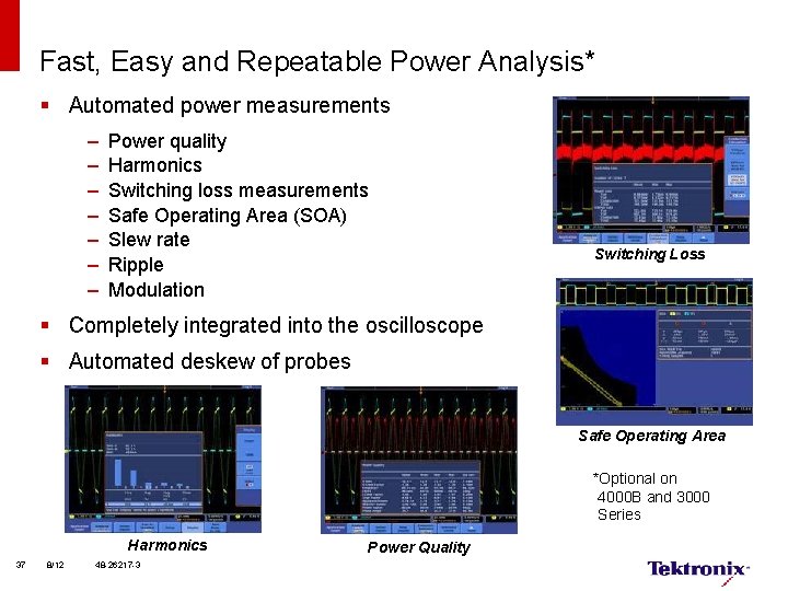 Fast, Easy and Repeatable Power Analysis* § Automated power measurements – – – –