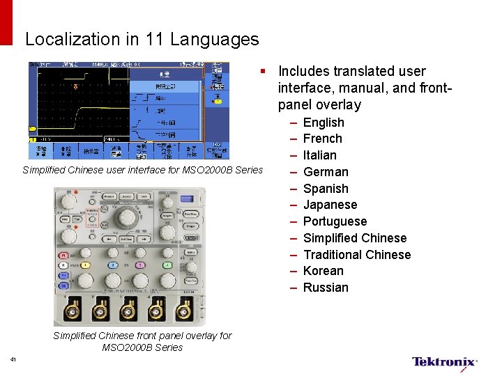 Localization in 11 Languages § Includes translated user interface, manual, and frontpanel overlay Simplified