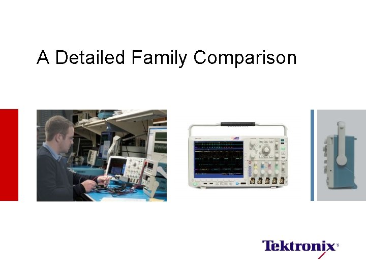 A Detailed Family Comparison 