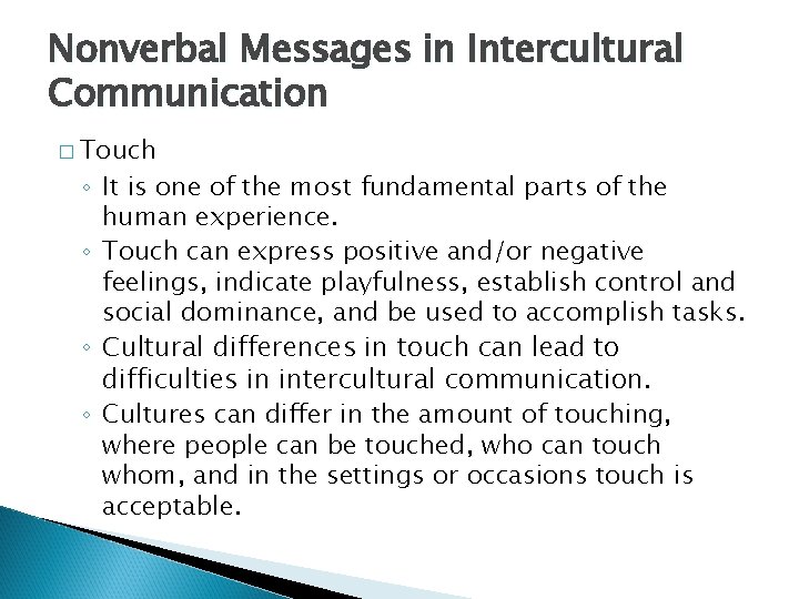 Nonverbal Messages in Intercultural Communication � Touch ◦ It is one of the most Nonverbal Messages in Intercultural Communication � Touch ◦ It is one of the most