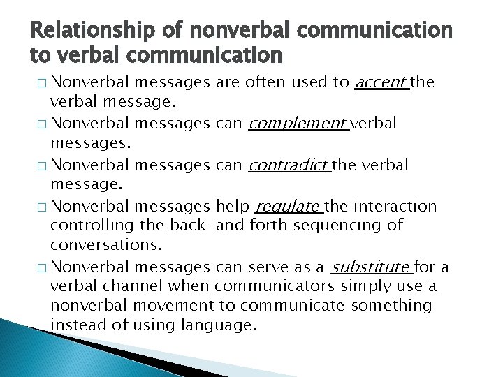 Relationship of nonverbal communication to verbal communication messages are often used to accent the