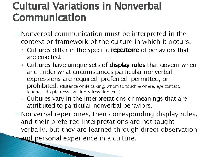 Cultural Variations in Nonverbal Communication � Nonverbal communication must be interpreted in the context Cultural Variations in Nonverbal Communication � Nonverbal communication must be interpreted in the context