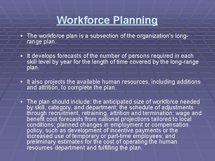 Workforce Planning § The workforce plan is a subsection of the organization's longrange plan.