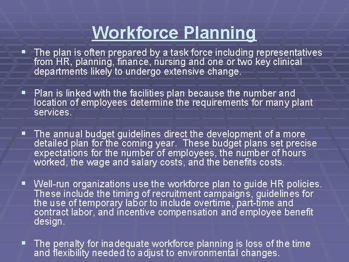 Workforce Planning § The plan is often prepared by a task force including representatives