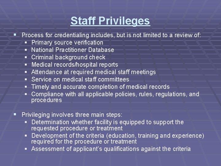Staff Privileges § Process for credentialing includes, but is not limited to a review