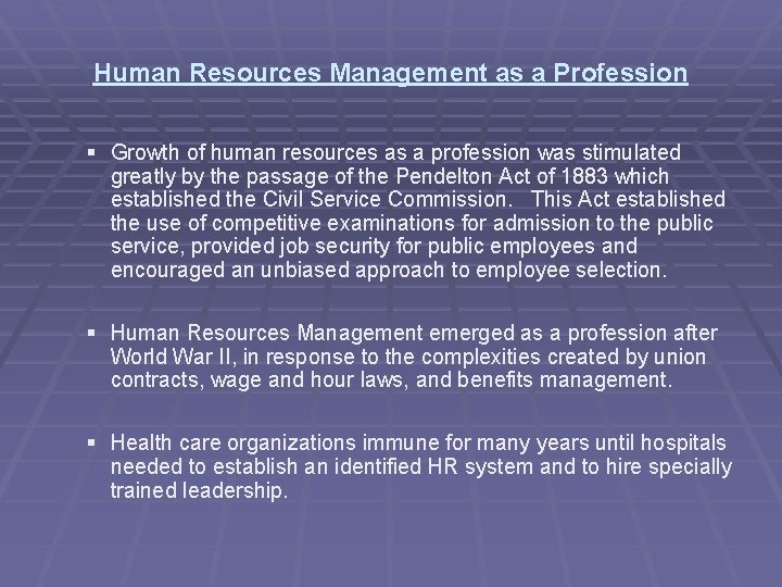 Human Resources Management as a Profession § Growth of human resources as a profession