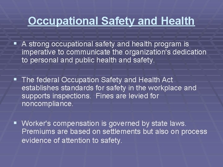 Occupational Safety and Health § A strong occupational safety and health program is imperative