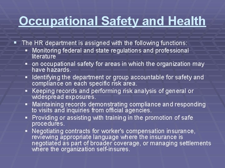 Occupational Safety and Health § The HR department is assigned with the following functions: