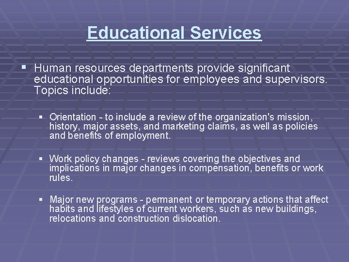 Educational Services § Human resources departments provide significant educational opportunities for employees and supervisors.