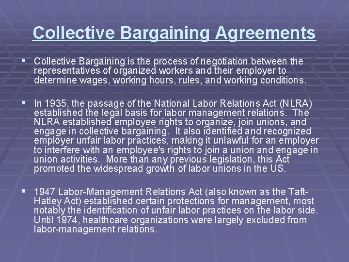 Collective Bargaining Agreements § Collective Bargaining is the process of negotiation between the representatives