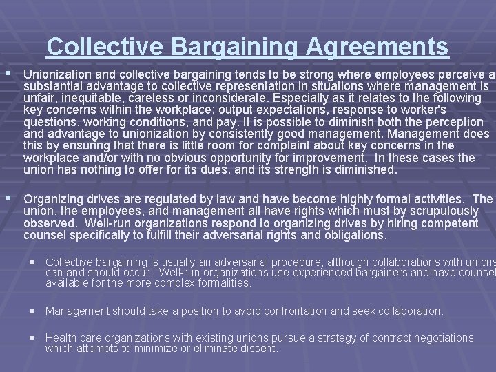 Collective Bargaining Agreements § Unionization and collective bargaining tends to be strong where employees