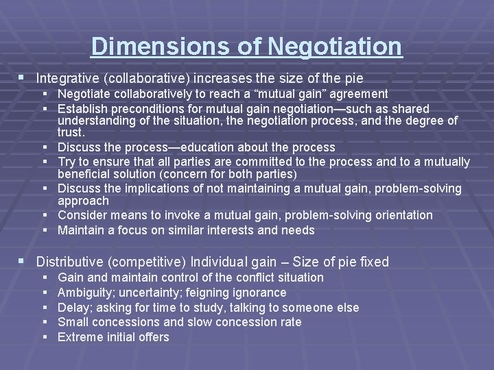 Dimensions of Negotiation § Integrative (collaborative) increases the size of the pie § Negotiate