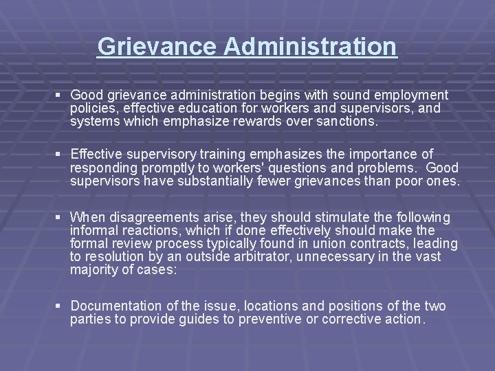 Grievance Administration § Good grievance administration begins with sound employment policies, effective education for