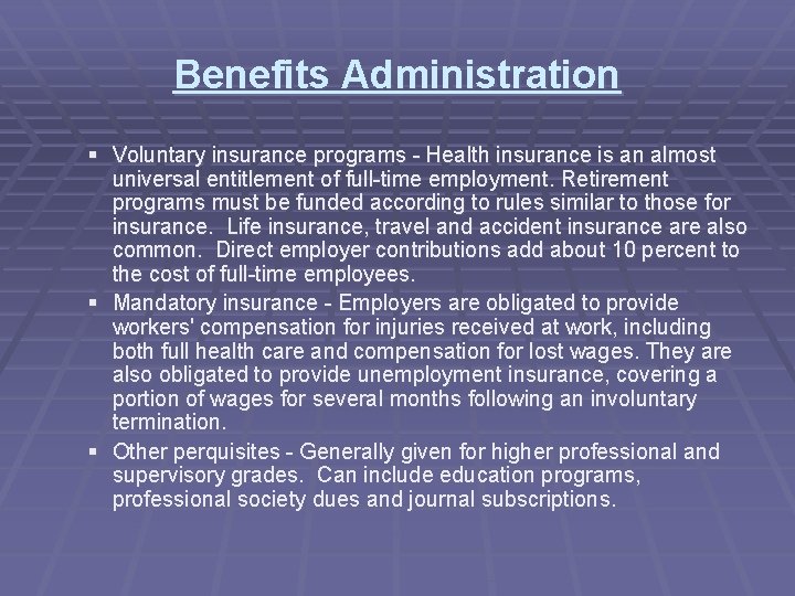 Benefits Administration § Voluntary insurance programs - Health insurance is an almost universal entitlement