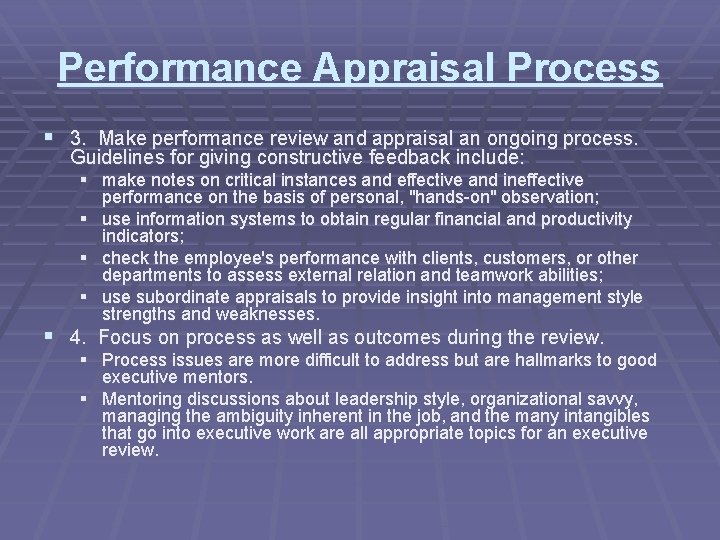 Performance Appraisal Process § 3. Make performance review and appraisal an ongoing process. Guidelines