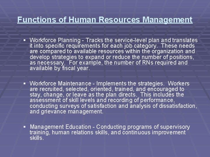 Functions of Human Resources Management § Workforce Planning - Tracks the service-level plan and