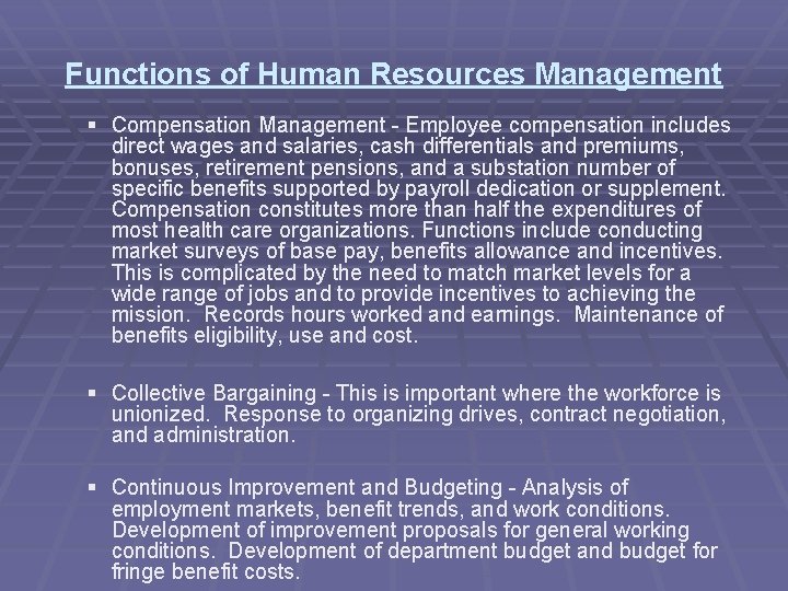 Functions of Human Resources Management § Compensation Management - Employee compensation includes direct wages