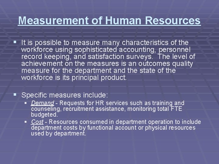 Measurement of Human Resources § It is possible to measure many characteristics of the