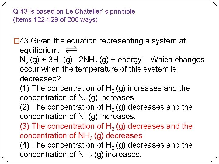Q 43 is based on Le Chatelier’ s principle (Items 122 -129 of 200