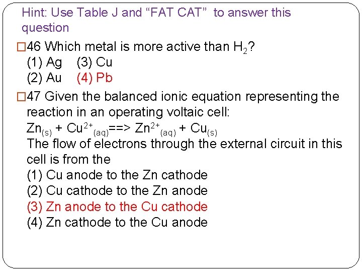 Hint: Use Table J and “FAT CAT” to answer this question � 46 Which