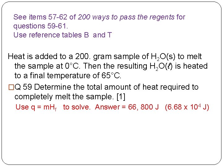 See items 57 -62 of 200 ways to pass the regents for questions 59