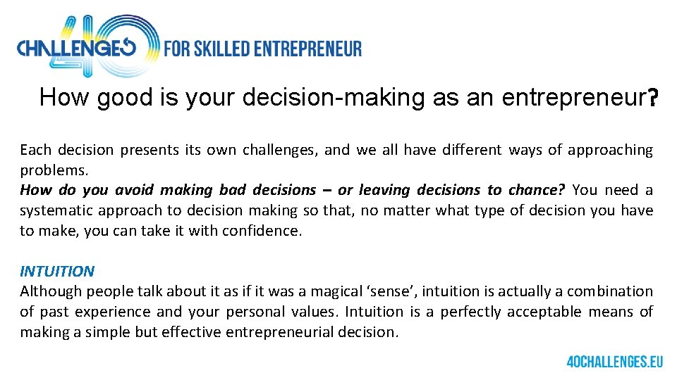How good is your decision-making as an entrepreneur? Each decision presents its own challenges,