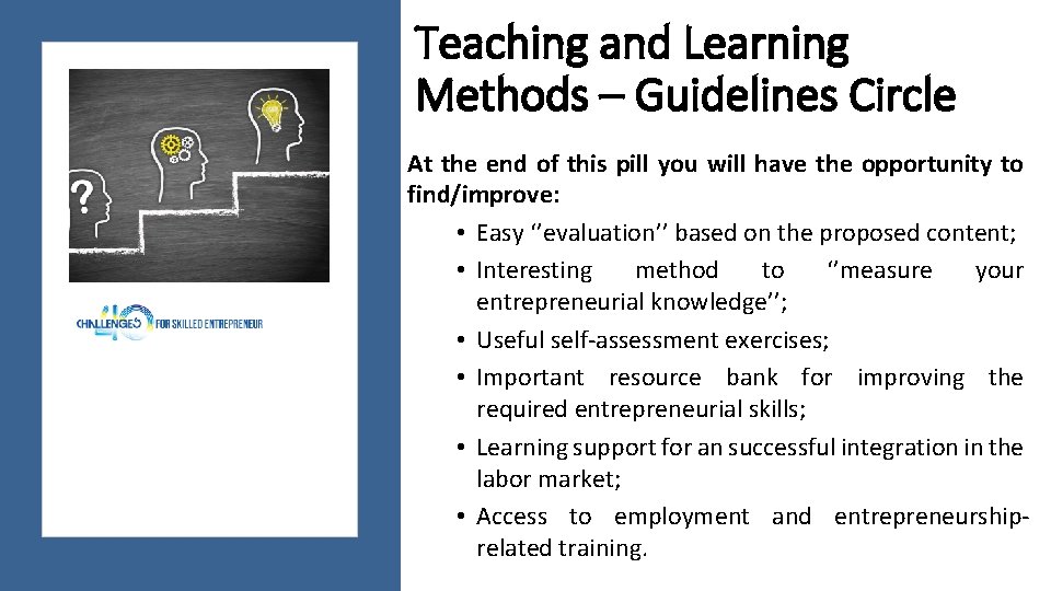 Teaching and Learning Methods – Guidelines Circle At the end of this pill you