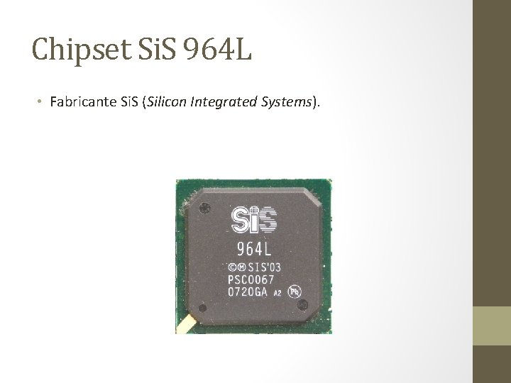 Chipset Si. S 964 L • Fabricante Si. S (Silicon Integrated Systems). 